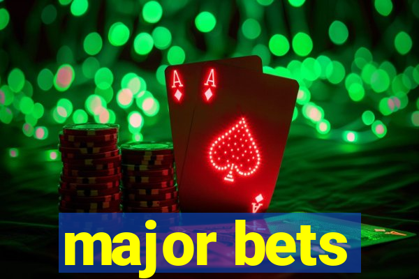 major bets